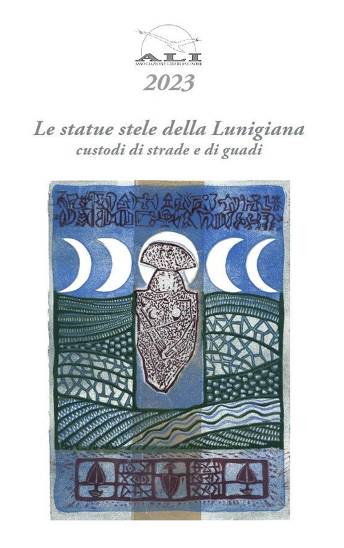 Le statue stele della Lunigiana, custodi di strade e di guadi. Annuario ALI 2023