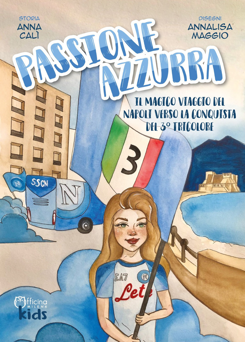 Passione azzurra. Il magico viaggio del Napoli verso la conquista del 3° tricolore. Ediz. illustrata