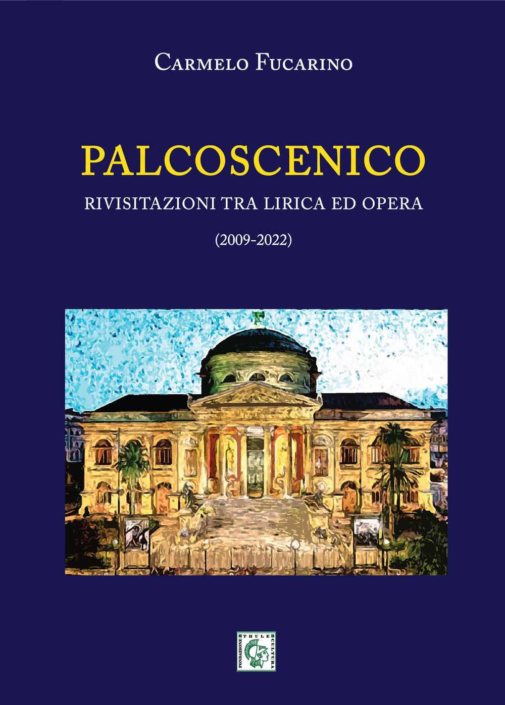 Palcoscenico. Rivisitazioni tra lirica ed opera (2009-2022)