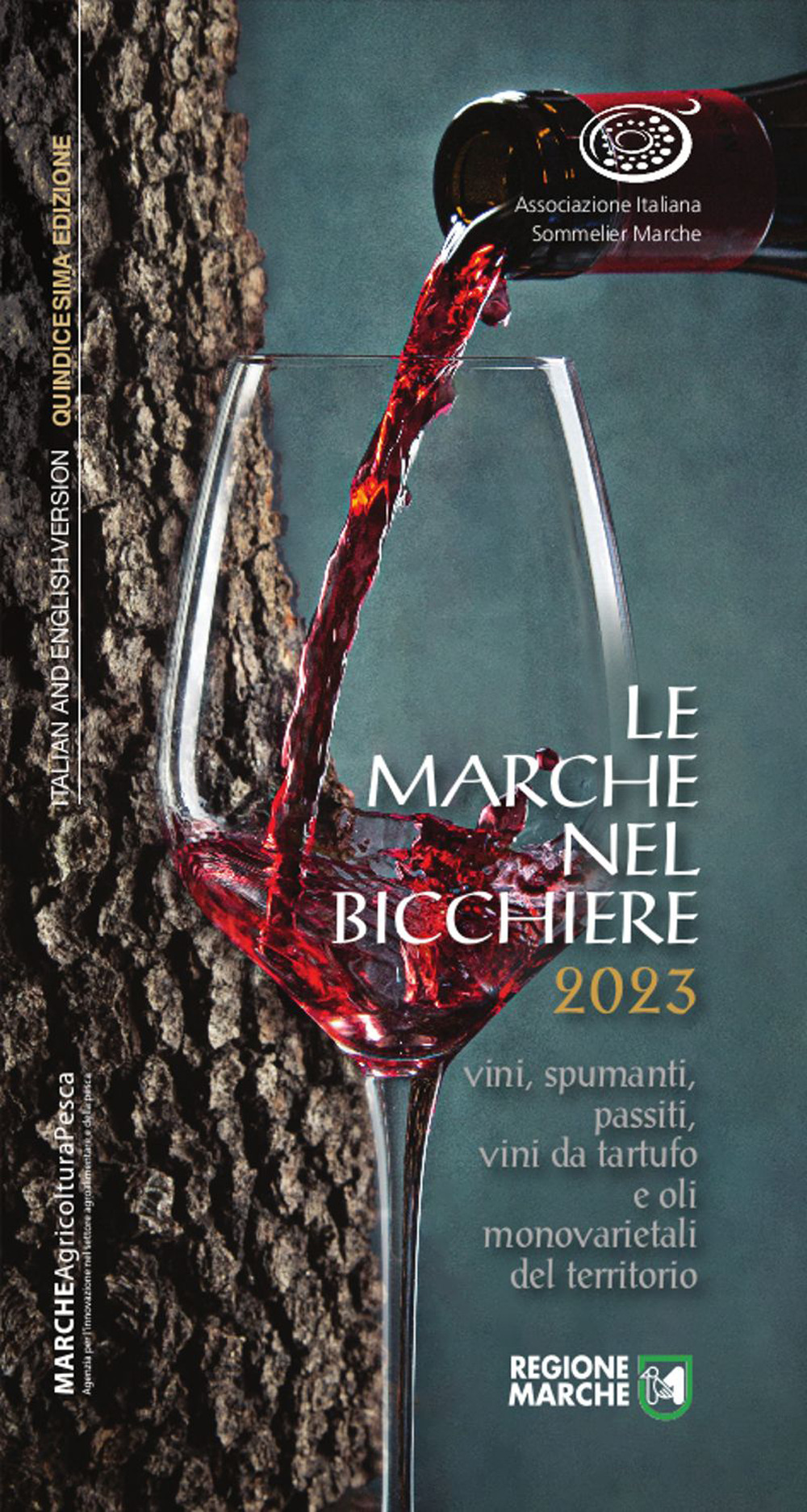 Le Marche nel bicchiere 2023. Vini, spumanti, passiti, cantine e oli monovarietali del territorio. Ediz. italiana e inglese