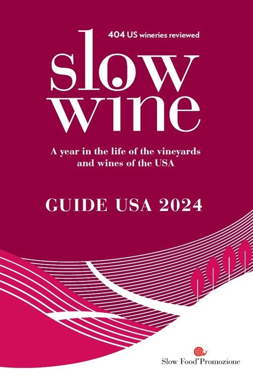 Slow wine. Guide USA 2024. A year in the life of the vineyards and wines of the USA