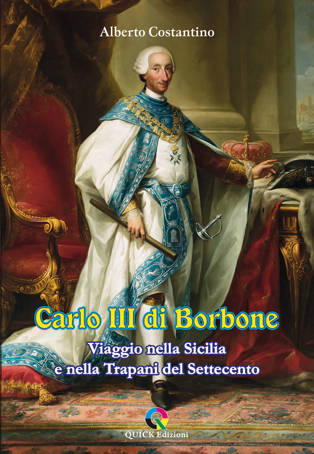 Carlo III di Borbone. Viaggio nella Sicilia e nella Trapani del Settecento