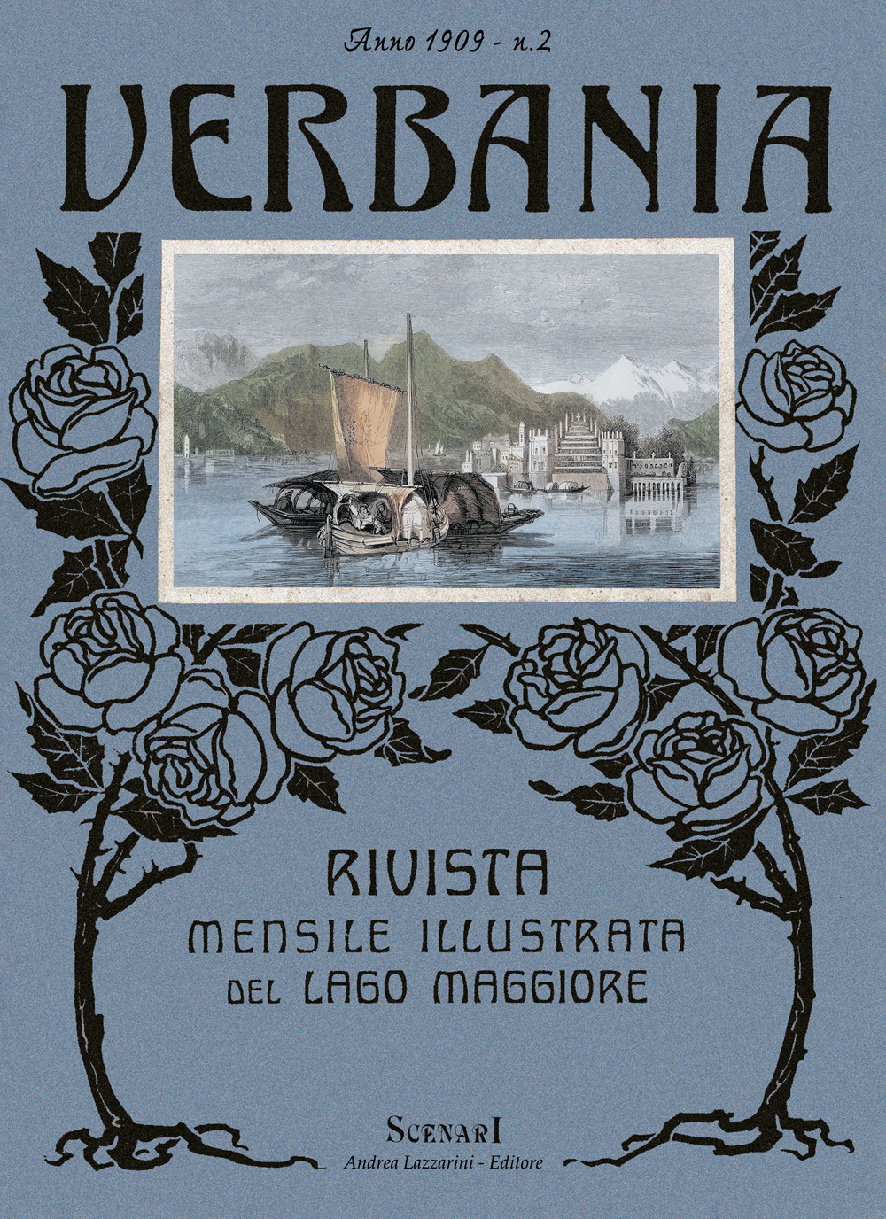 Verbania. Ristampa anastatica della rivista mensile illustrata del Lago Maggiore, Cusio, Ossola, Canton Ticino e Varesotto pubblicata dal 1909 al 1912. Ediz. italiana e francese (1909). Vol. 1: Gennaio-giugno