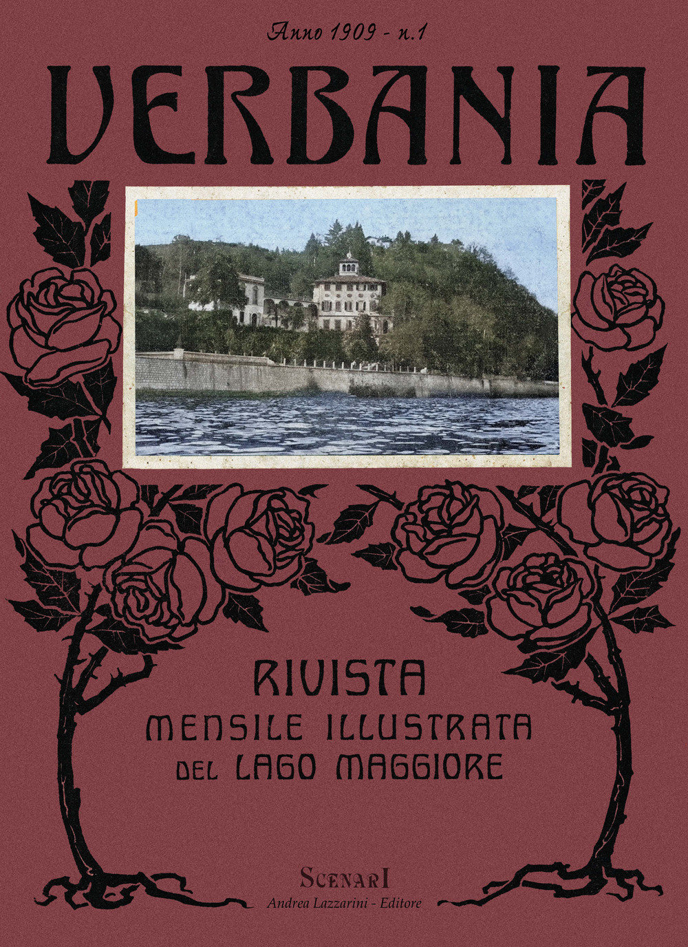Verbania. Ristampa anastatica della rivista mensile illustrata del Lago Maggiore, Cusio, Ossola, Canton Ticino e Varesotto pubblicata dal 1909 al 1912. Ediz. italiana e francese (1909). Vol. 1: Gennaio-giugno