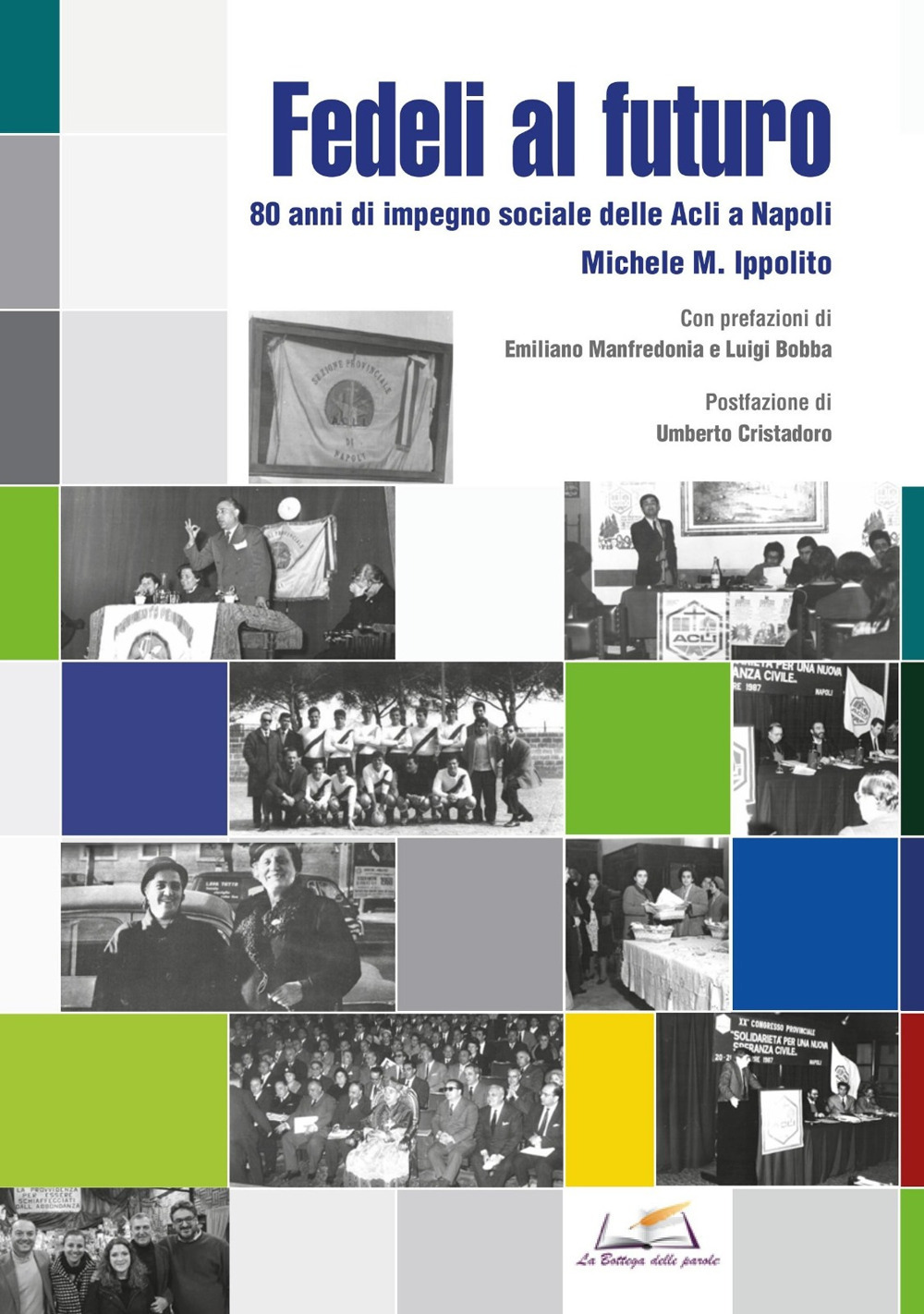 Fedeli al futuro. 80 anni di impegno sociale delle Acli a Napoli