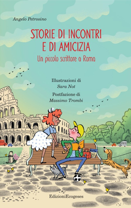 Storie di incontri e di amicizia. Un piccolo scrittore a Roma
