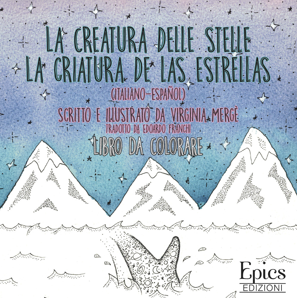 La creatura delle stelle-La criatura de las estrellas. Ediz. illustrata