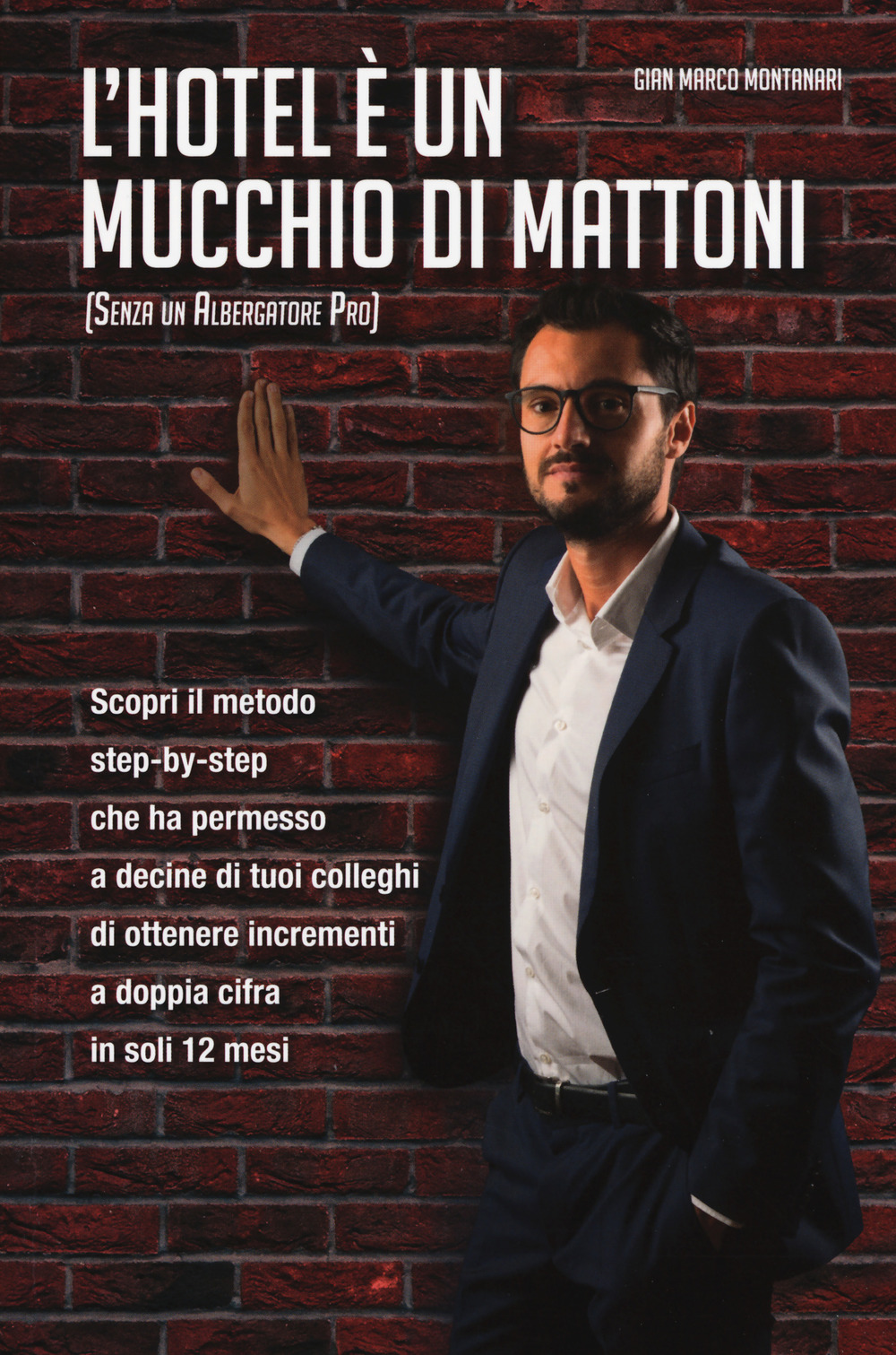 L'hotel è un mucchio di mattoni (senza un albergatore pro)
