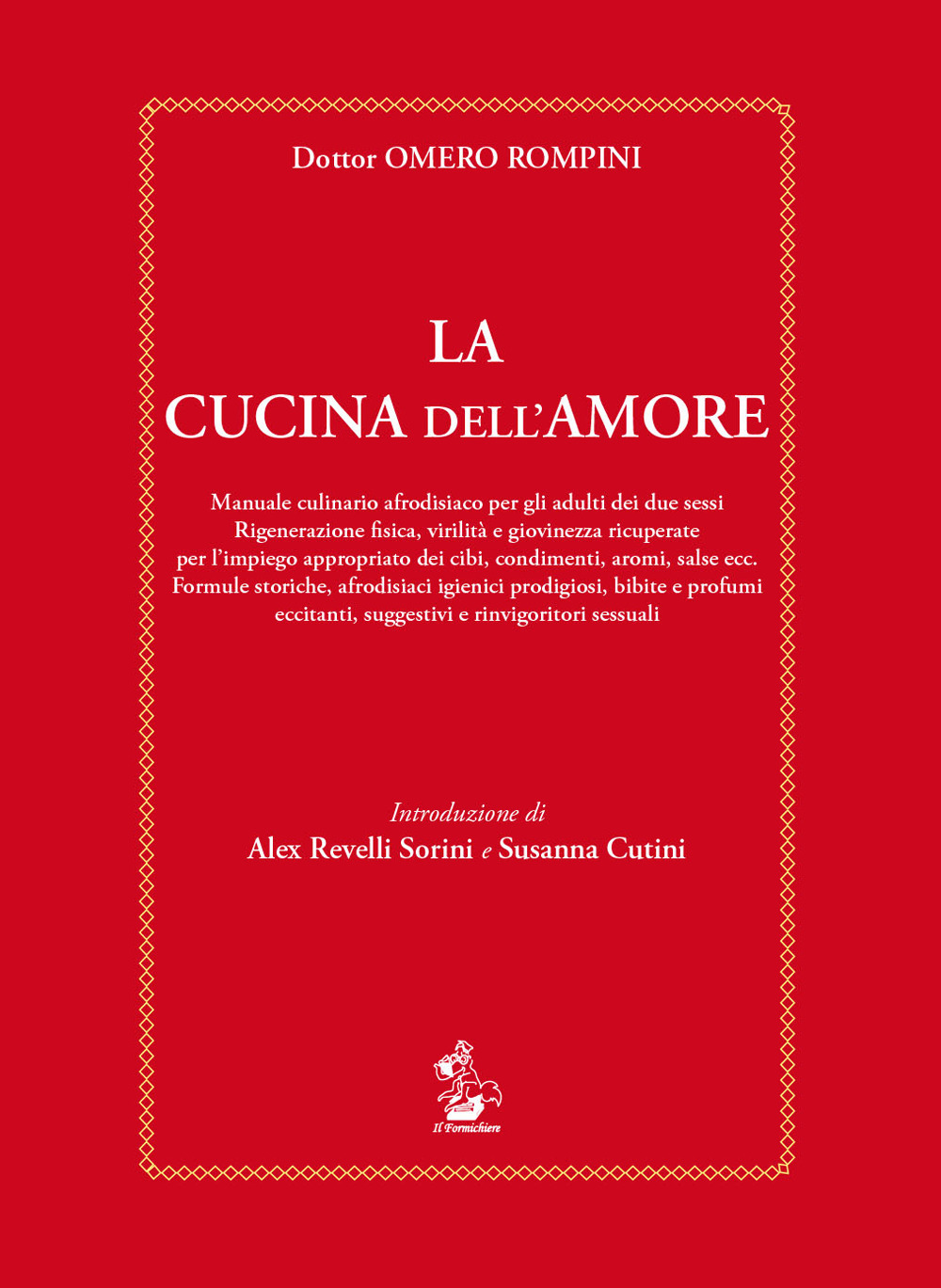 La cucina dell'amore. Manuale culinario afrodisiaco per gli adulti dei due sessi