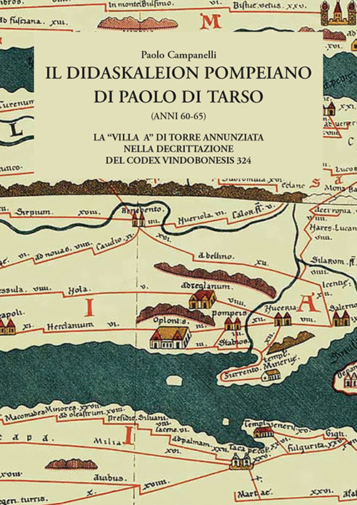 Il Didaskaleion pompeiano di Paolo di Tarso (anni 60-65). La «villa A» di Torre Annunziata nella decrittazione del Codex vindobonesis 324