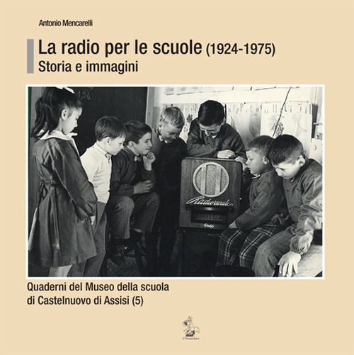 La radio per le scuole (1924-1975). Storia e immagini