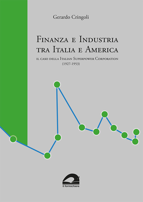 Finanza e industria tra Italia e America. Il caso della Italian Superpower Corporation (1927-1953)