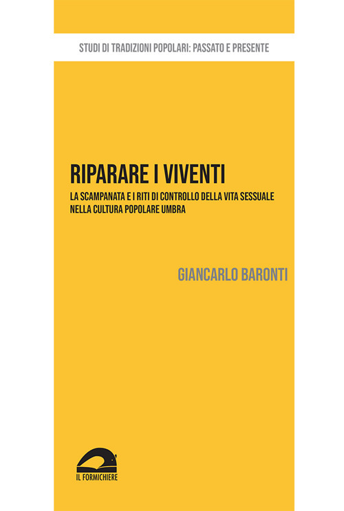 Riparare i viventi. La scampanata e i riti di controllo della vita sessuale nella cultura popolare umbra