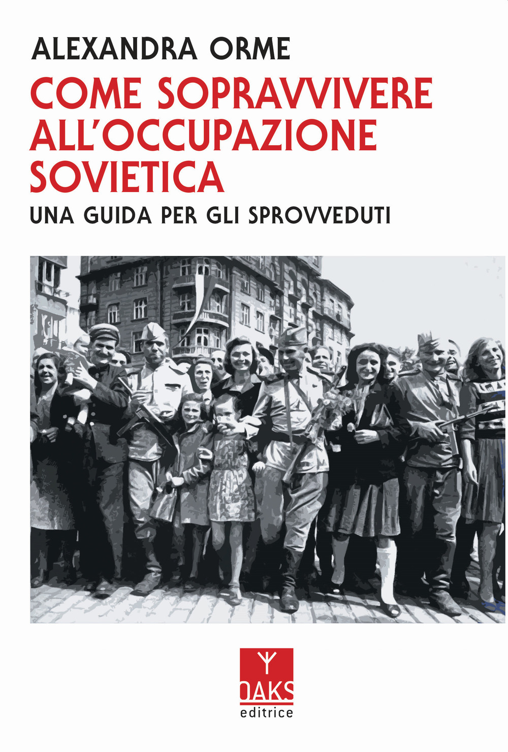 Come sopravvivere all'occupazione sovietica: una guida per gli sprovveduti