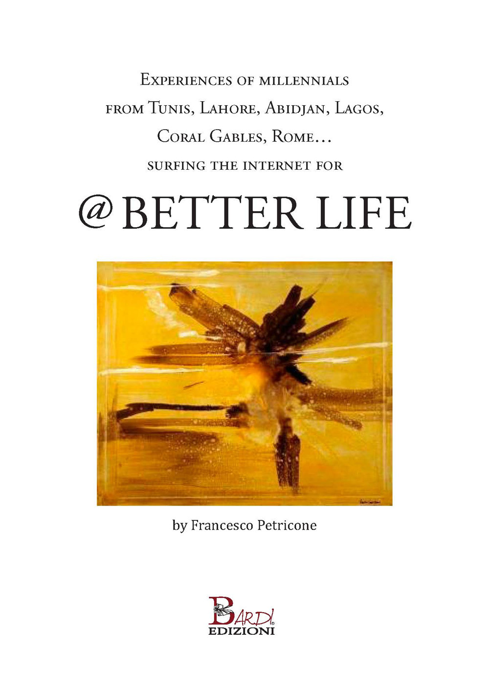Experience of millennials from Tunis, Lahore, Abidjan, Lagos, Coral Gables, Rome...for @ better life
