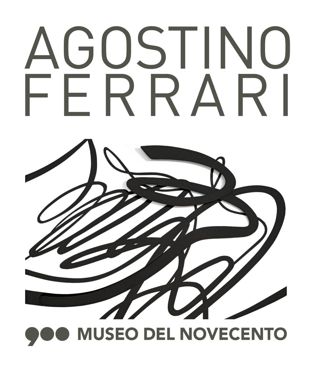 Agostino Ferrari. Segni nel tempo. Catalogo della mostra (Milano, 22 giugno-28 ottobre 2018). Ediz. italiana e inglese