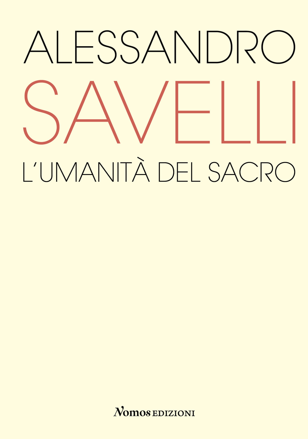 Alessandro Savelli. L'umanità del sacro. Catalogo della mostra (Nova Milanese, 23 febbraio-22 marzo 2020). Ediz. a colori
