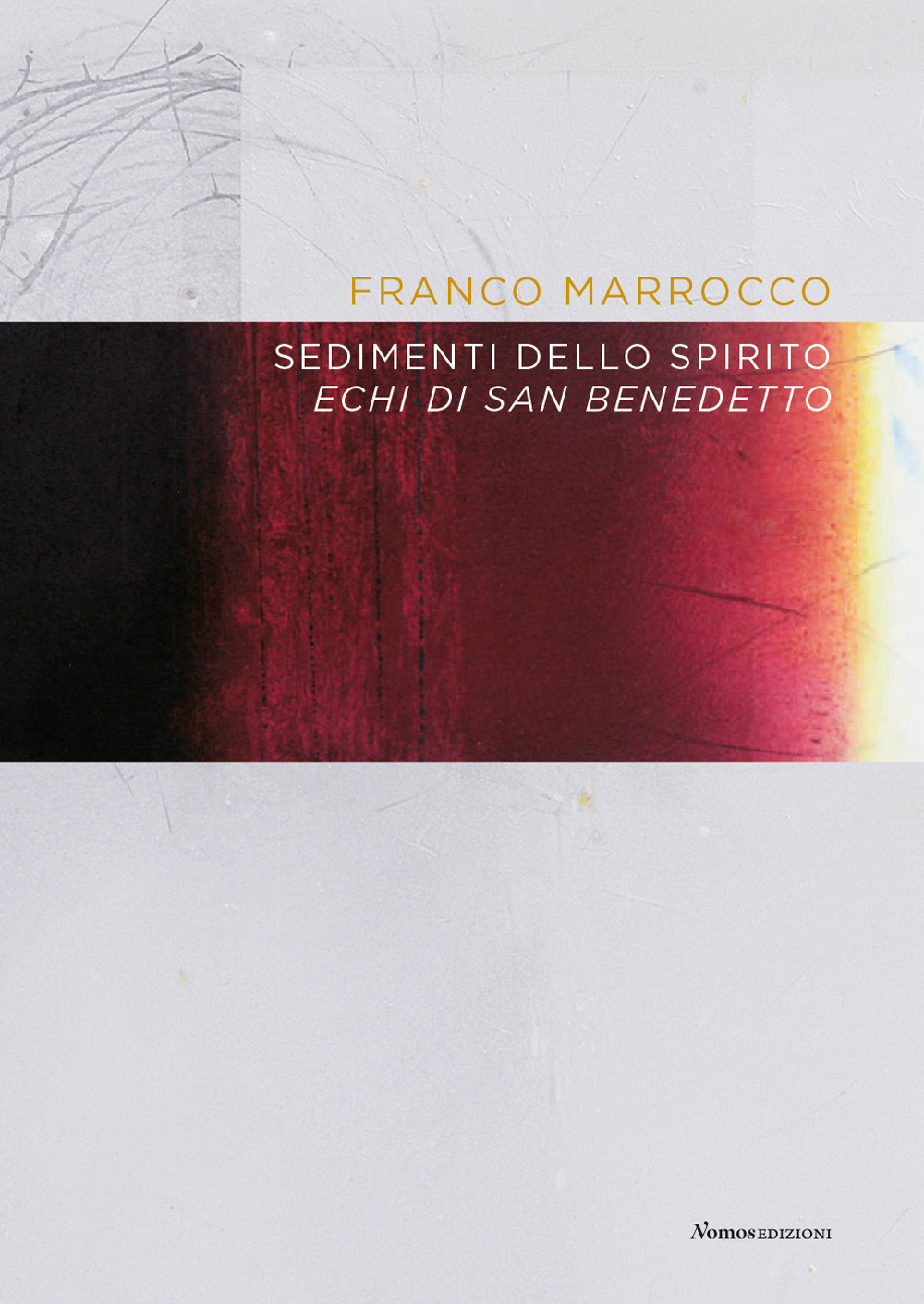 Franco Marrocco. Sedimenti dello spirito. Echi di San Benedetto