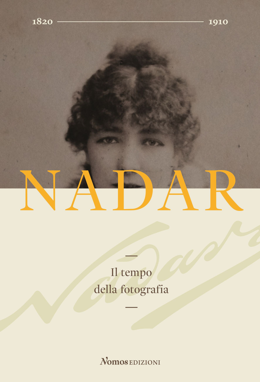 Nadar. Il tempo della fotografia. Ediz. illustrata