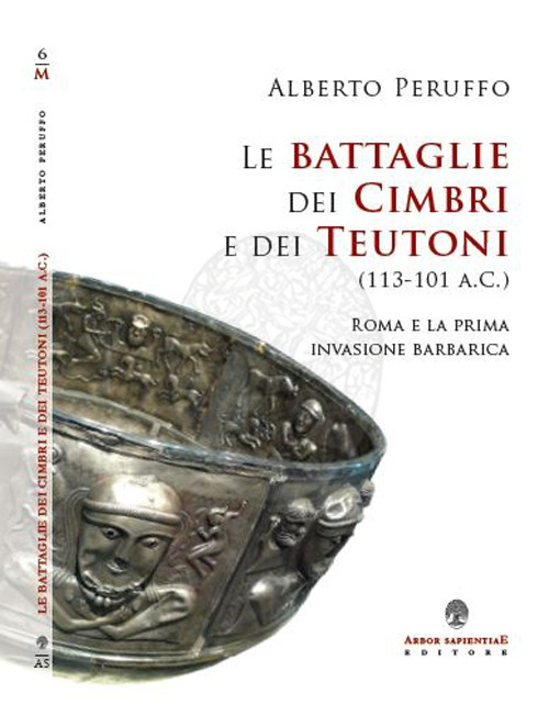 Le battaglie dei cimbri e dei teutoni (113-101 a. C.). Roma e la prima invasione barabarica