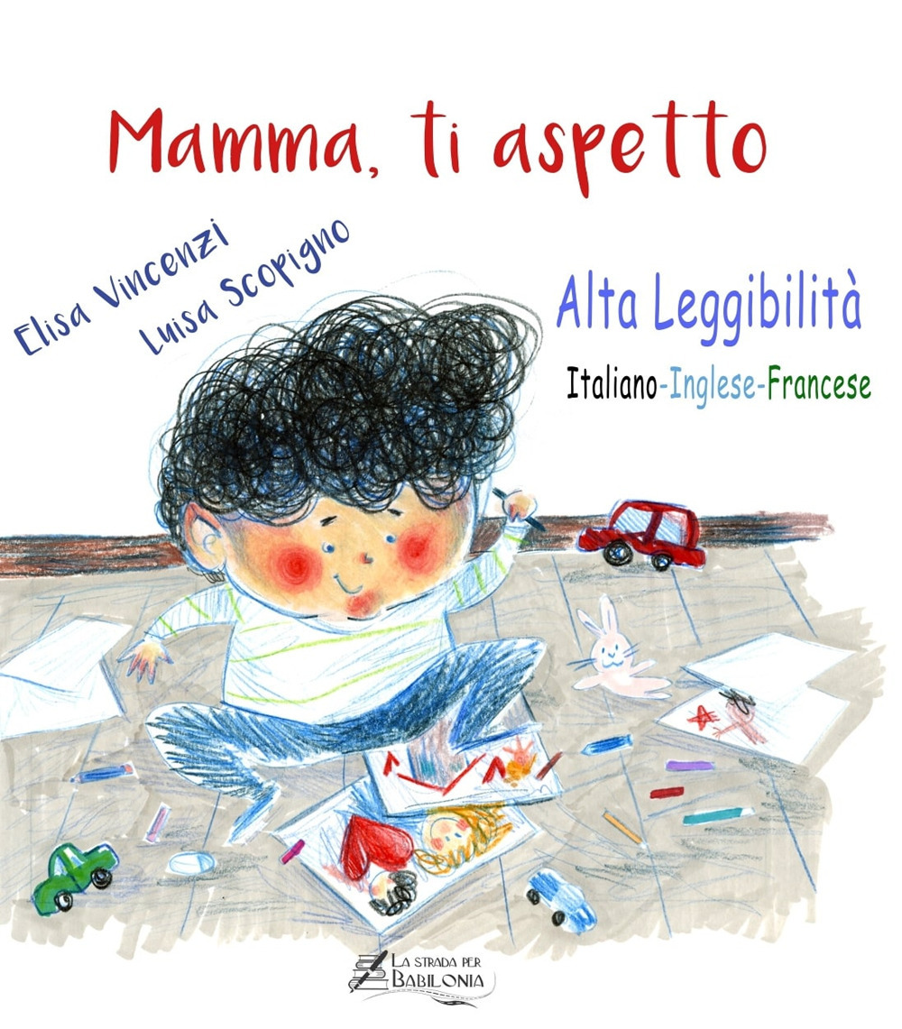 Mamma, ti aspetto. Ediz. italiana, inglese e francese. Ediz. ad alta leggibilità