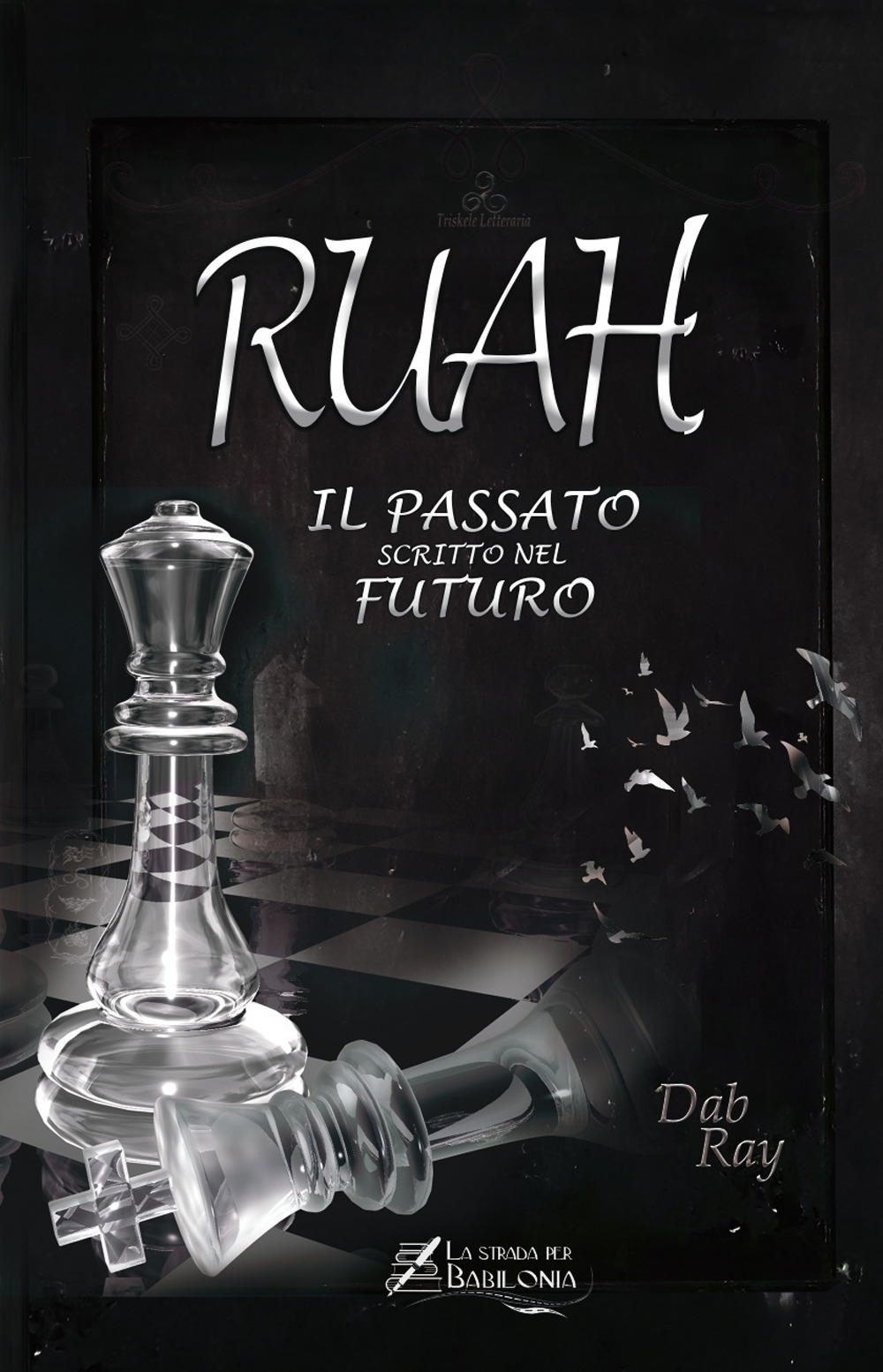 Ruah. Il passato scritto nel futuro. Ediz. illustrata