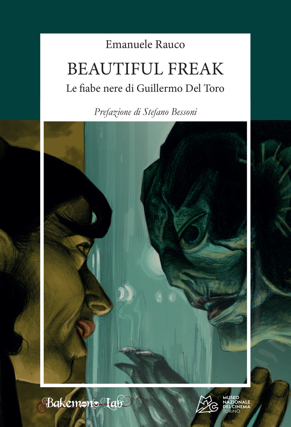 Beautiful freak. Le fiabe nere di Guillermo Del Toro