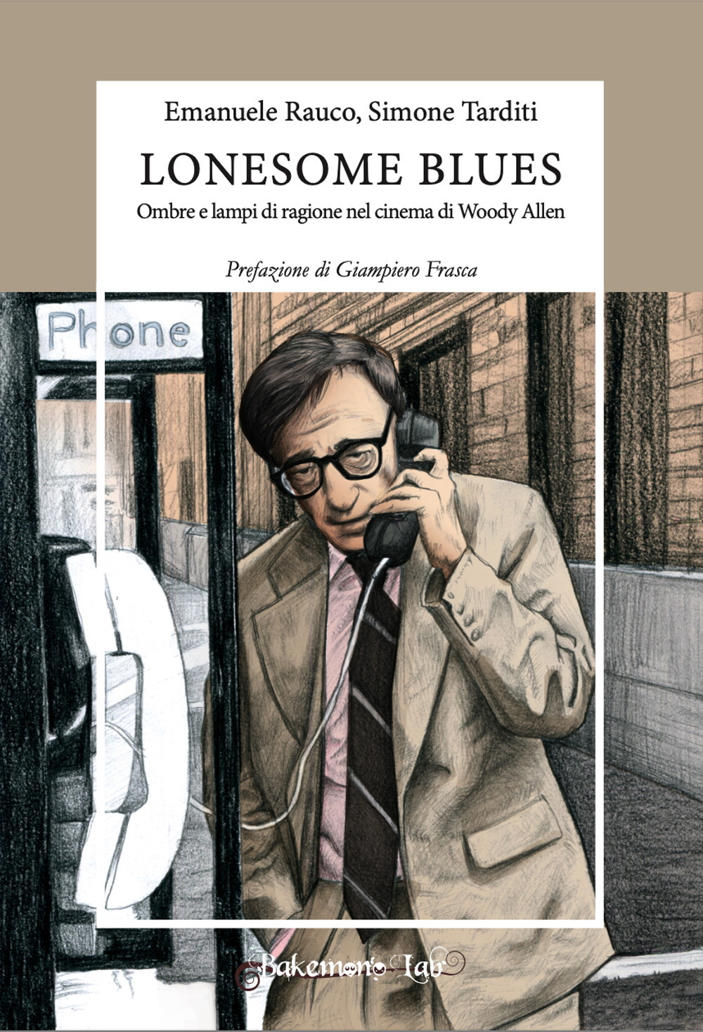 Lonesome blues. Ombre e lampi di ragione nel cinema di Woody Allen. Ediz. critica