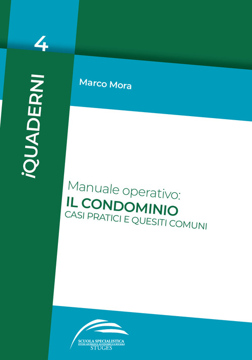 Manuale operativo: il condominio. Casi pratici e quesiti comuni