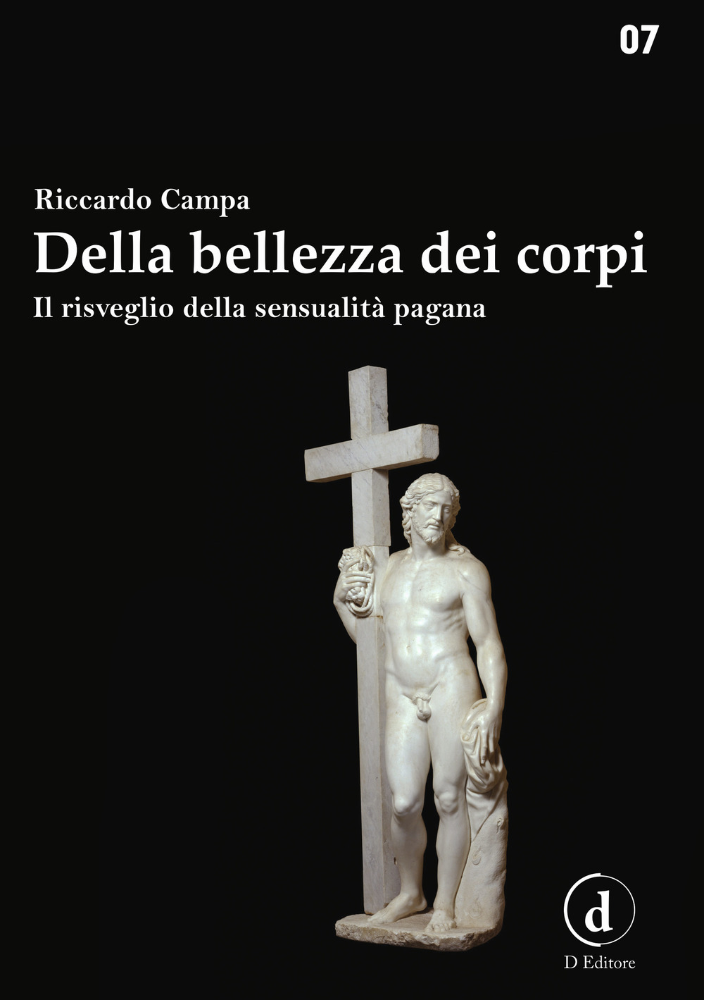 Della bellezza dei corpi. Il risveglio della sensualità pagana