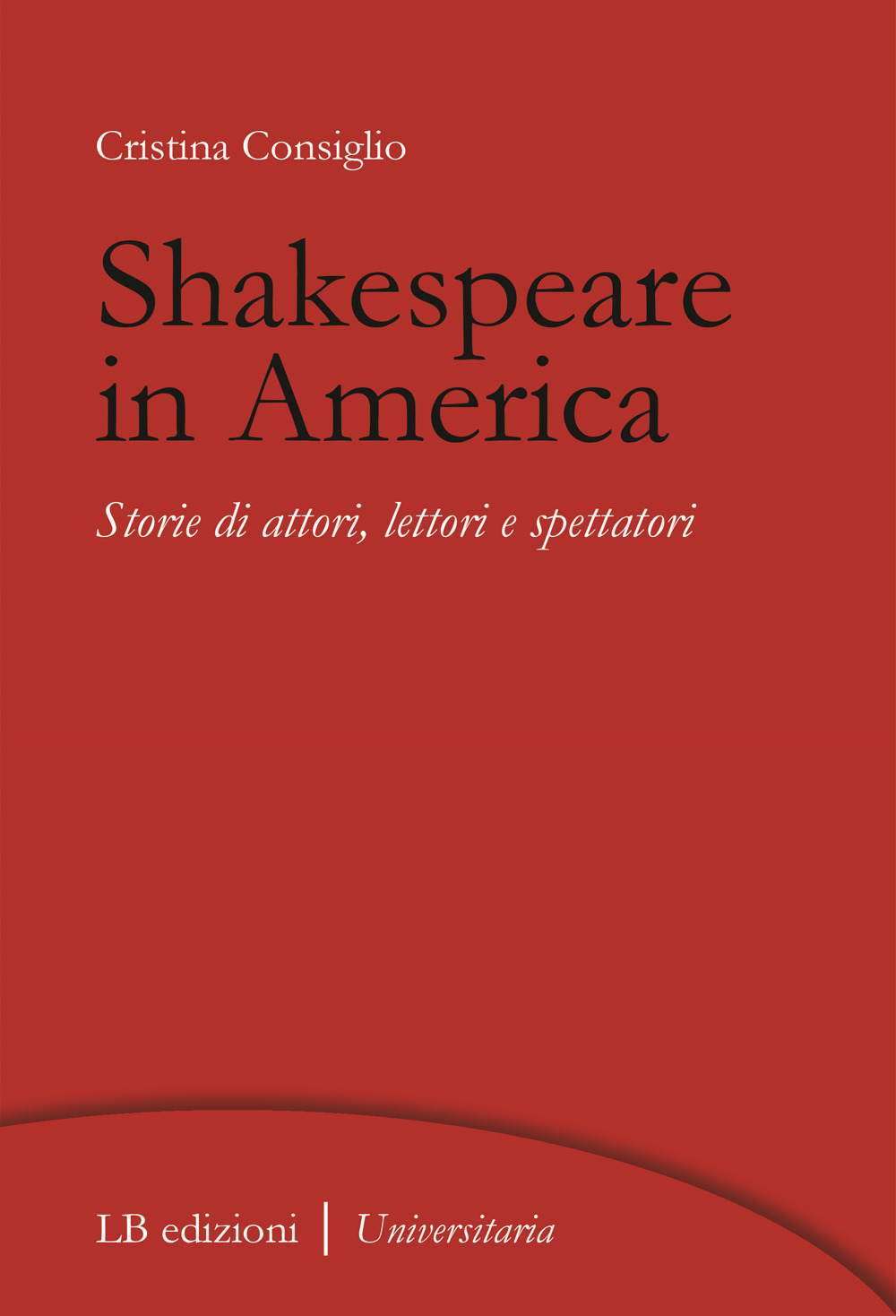 Shakespeare in America. Storie di attori, lettori e spettatori