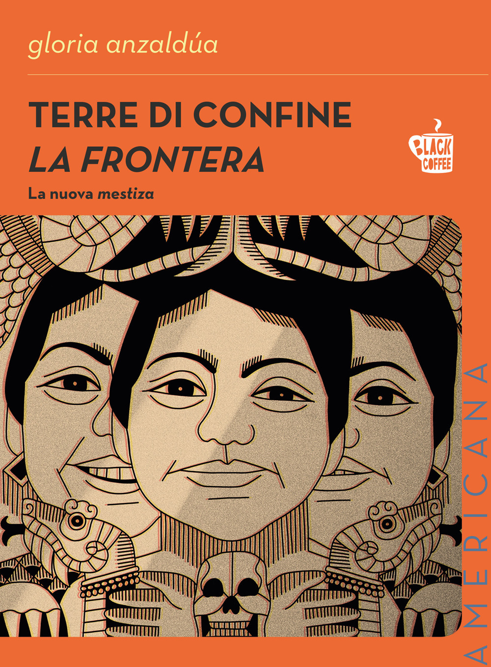 Terre di confine. La frontera. La nuova mestiza. Nuova ediz.