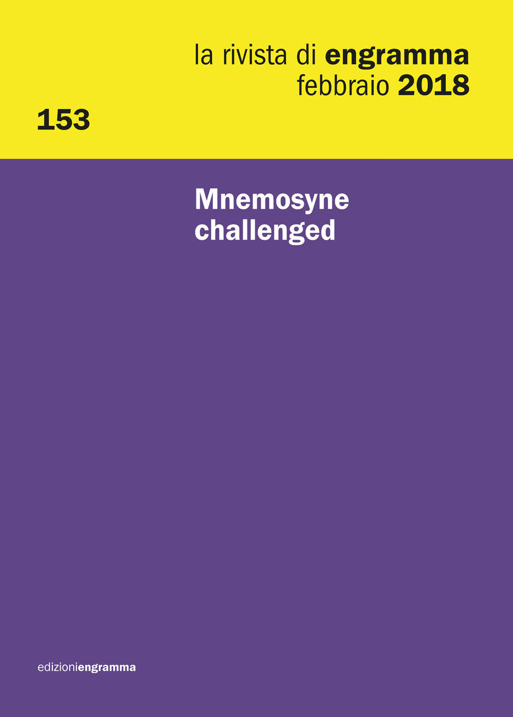 La rivista di Engramma (2018). Vol. 153: Mnemosyne challenged. Febbraio