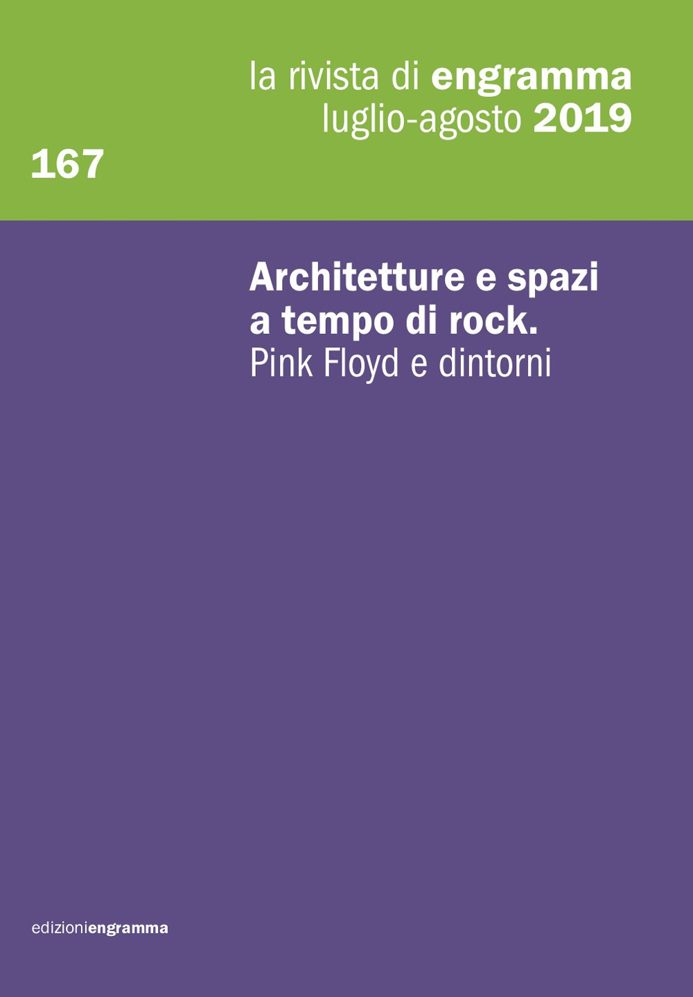 La rivista di Engramma (2019). Vol. 167: Architetture e spazi a tempo di rock. Pink Floyd e dintorni