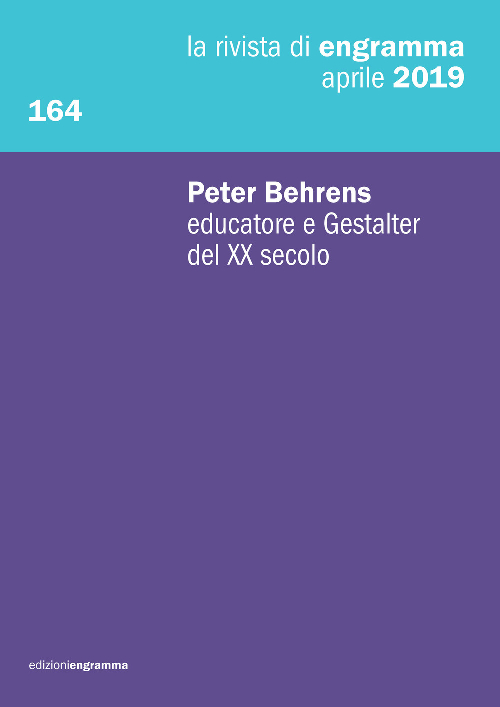 La rivista di Engramma (2019). Vol. 164: Peter Behrens educatore e Gestalter del XX secolo