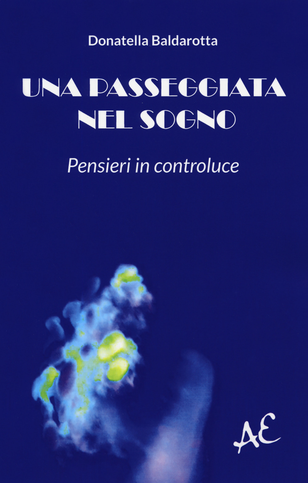 Una passeggiata nel sogno. Pensieri in controluce