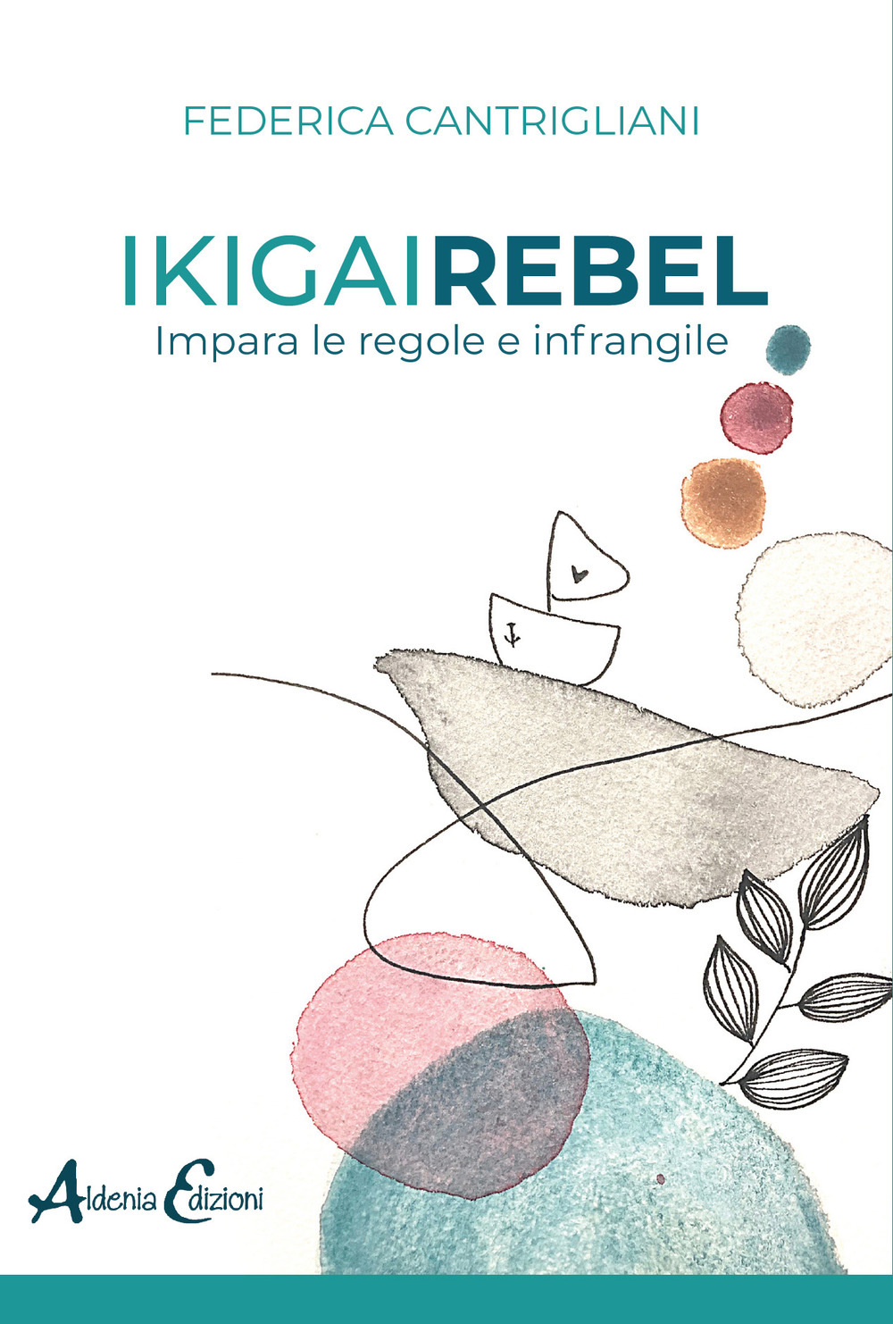 Ikigai rebel. Impara le regole e infrangile