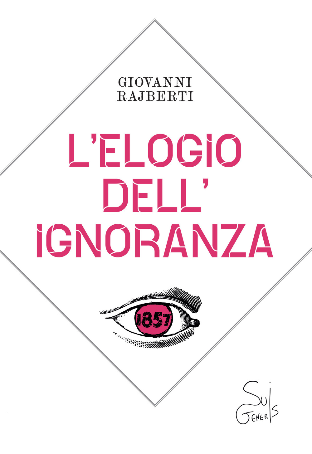 L'elogio dell'ignoranza