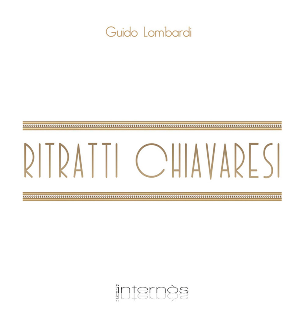 Ritratti chiavaresi. Ediz. illustrata