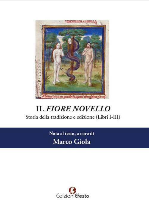 Il Fiore novello. Storia della tradizione ed edizione. Vol. 1: Libri I-III