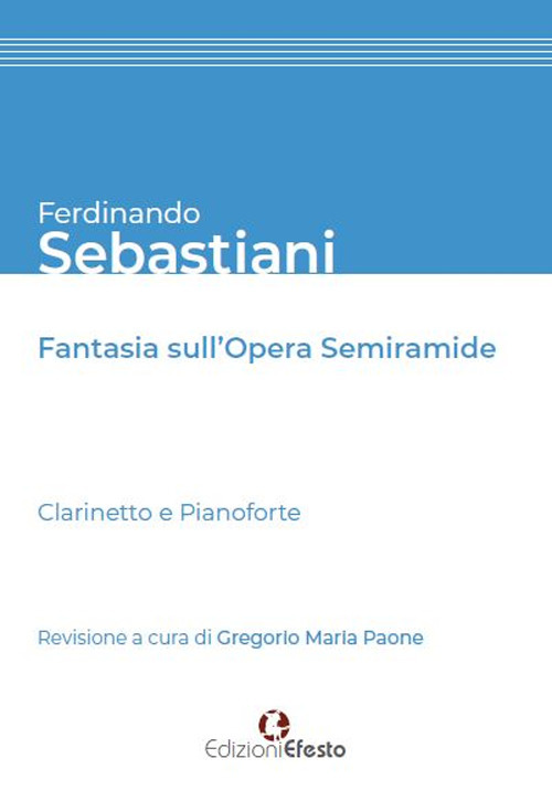 Ferdinando Sebastiani. Fantasia sull'opera «Semiramide»
