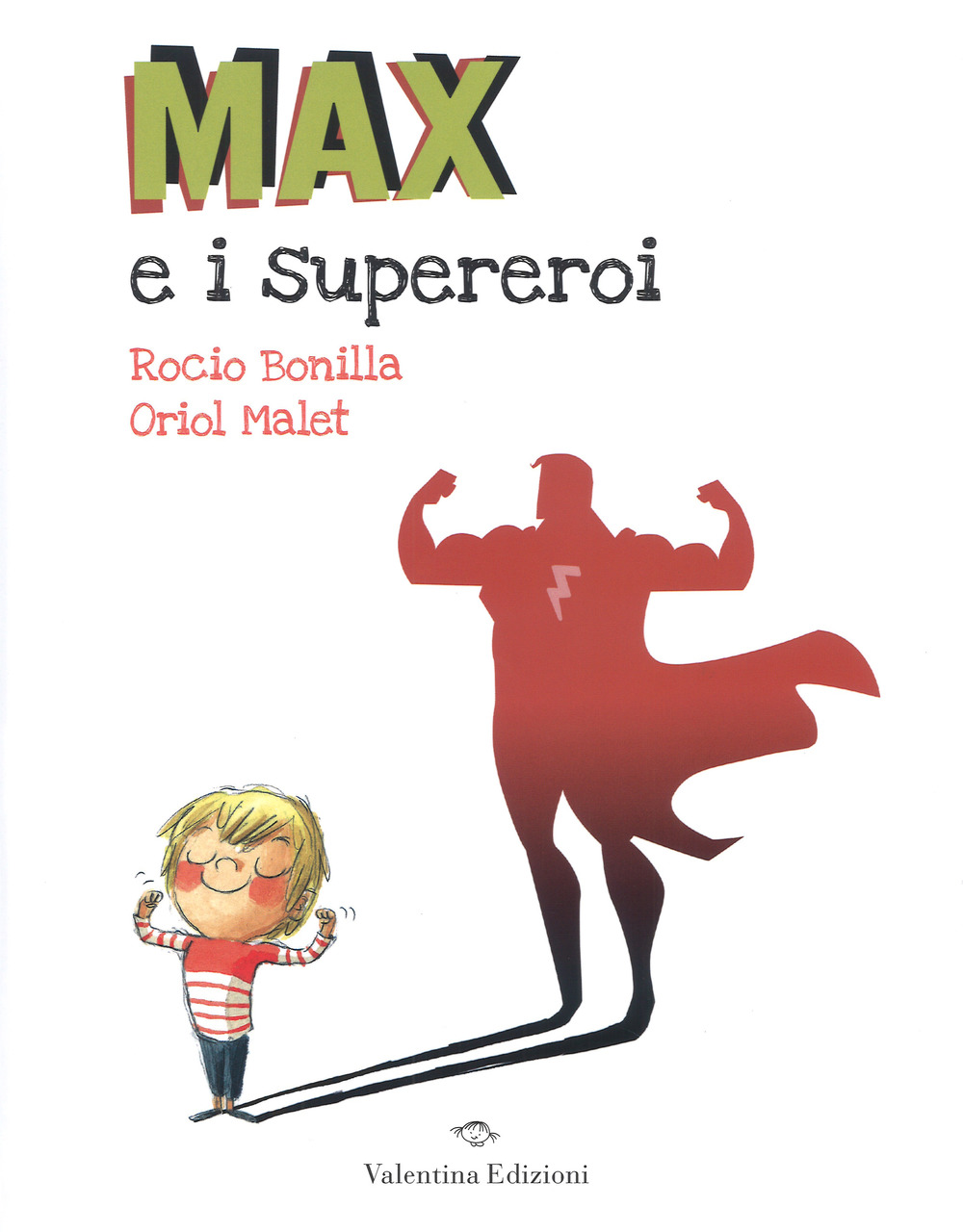 Max e i supereroi. Ediz. a colori