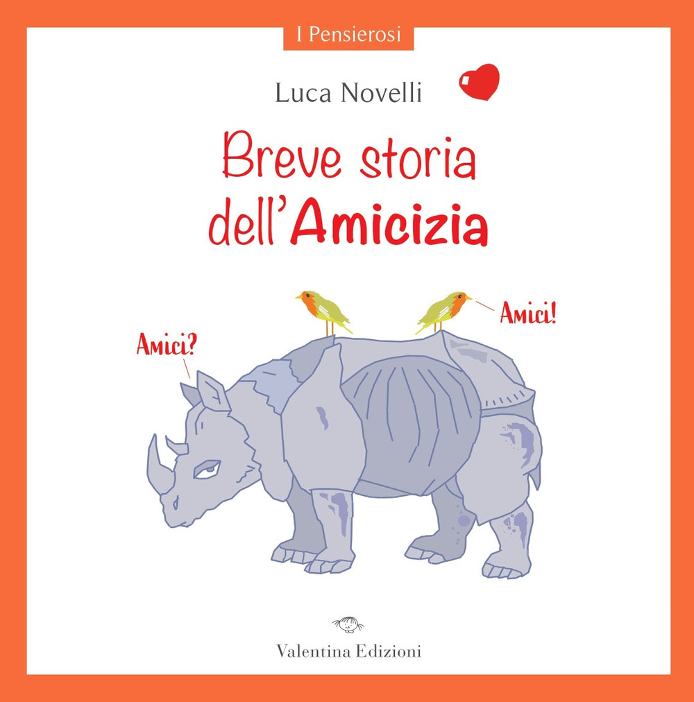 Breve storia dell'Amicizia. Ediz. a colori