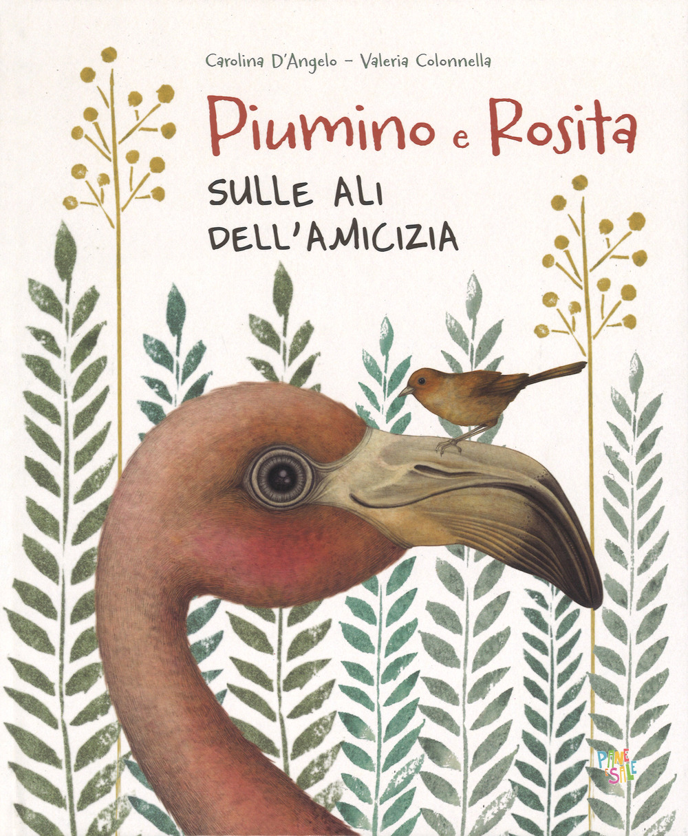 Rosita e Piumino. Sulle ali dell'amicizia. Ediz. a colori