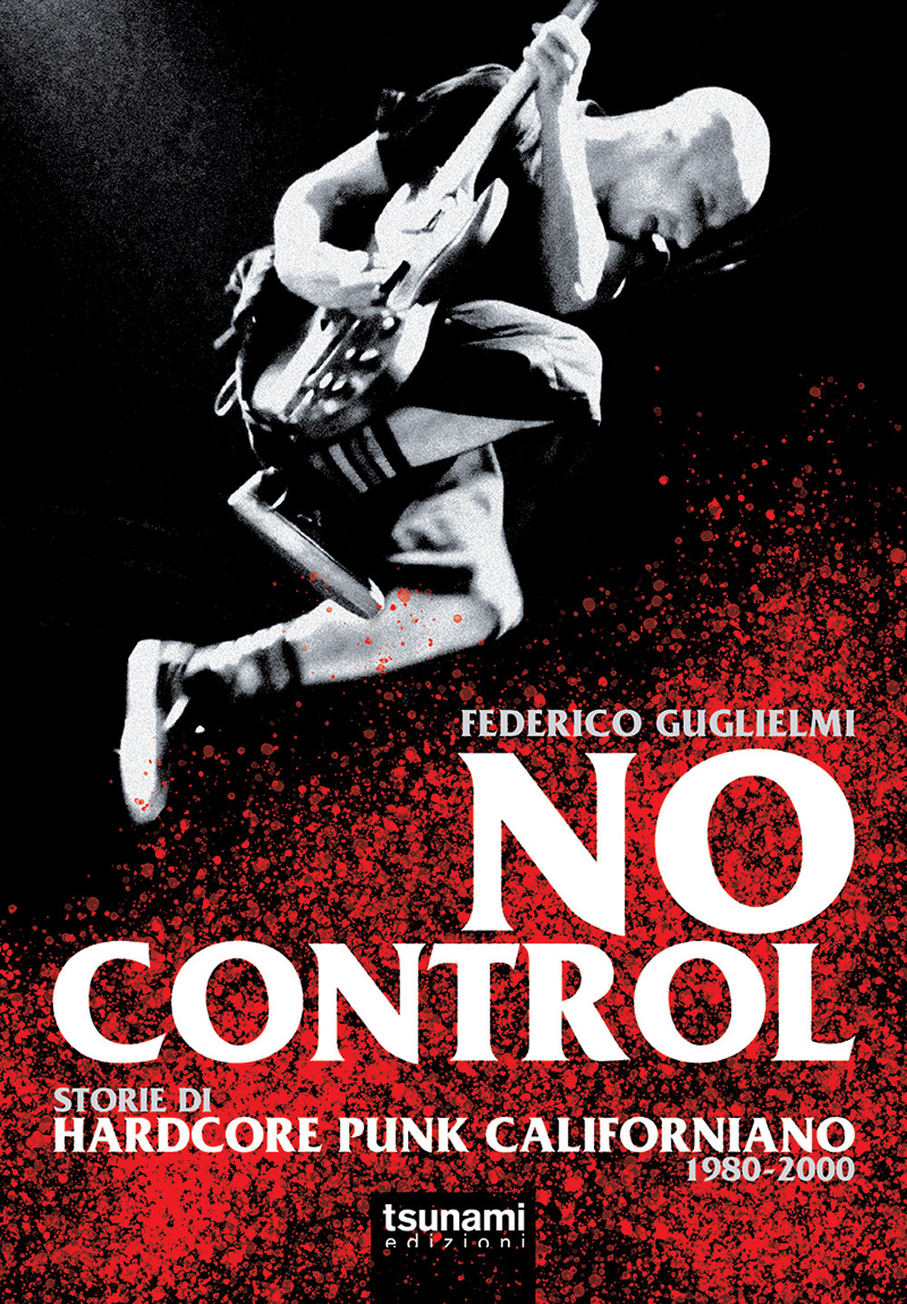 No control. Storie di hardcore punk californiano 1980-2000