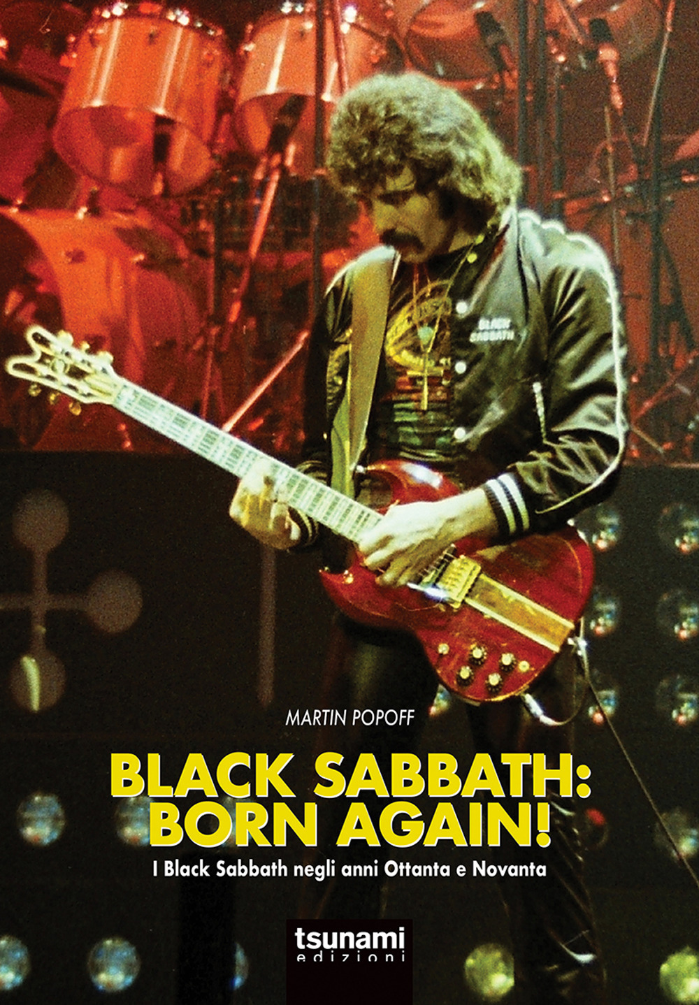 BLACK SABBATH: BORN AGAIN! I BLACK SABBATH NEGLI ANNI OTTANTA E NOVANTA - 9788894859461