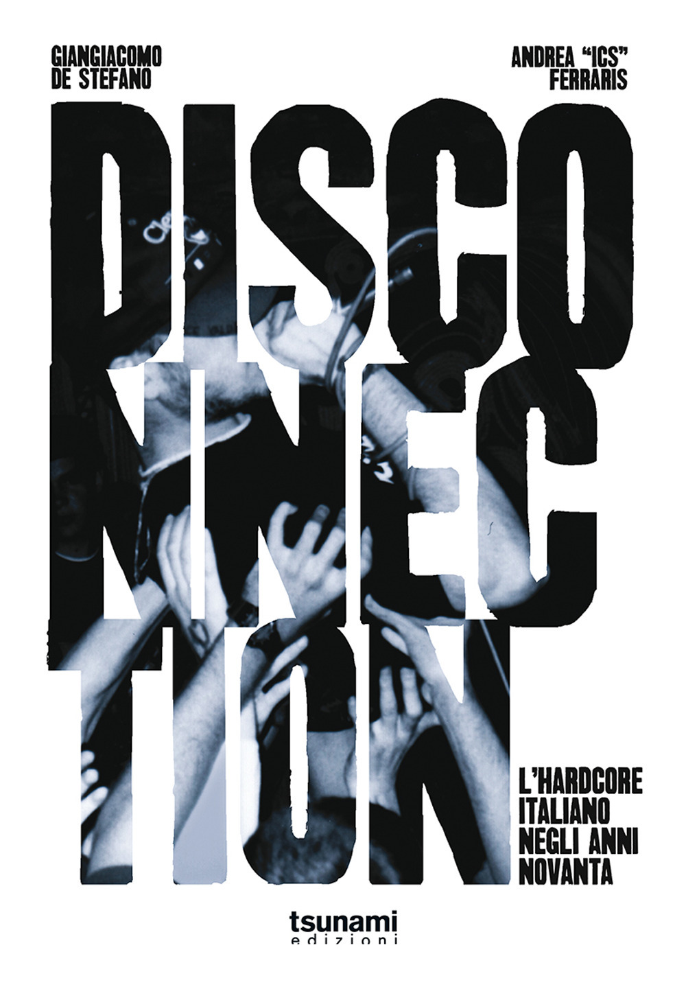 DISCONNECTION. L'HARDCORE ITALIANO NEGLI ANNI NOVANTA - 9788894859478