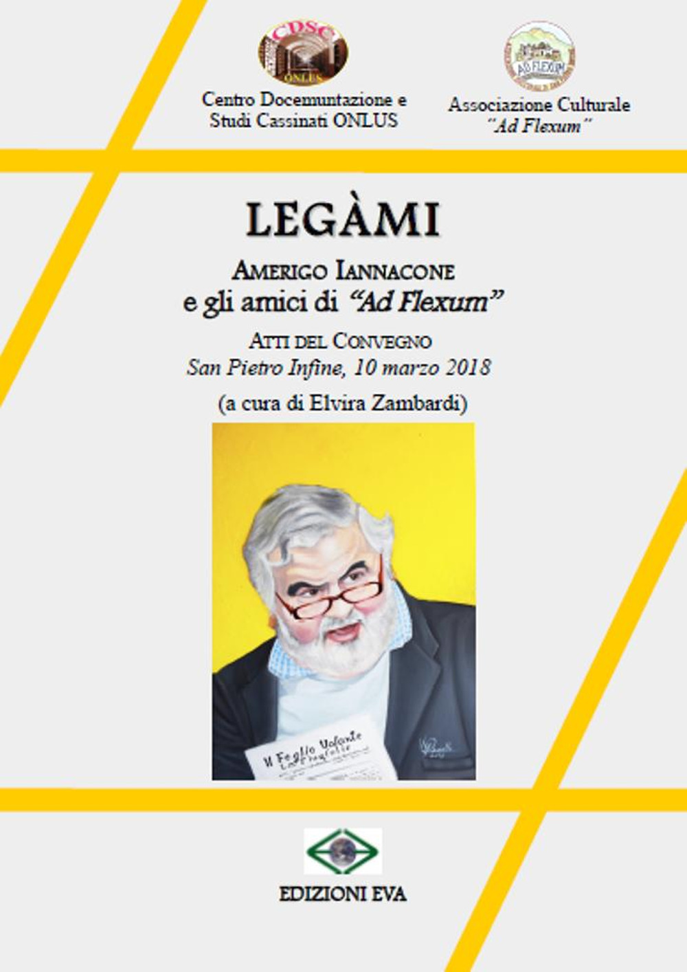 Legàmi. Amerigo Iannacone e gli amici di «Ad Flexum». Ediz. integrale