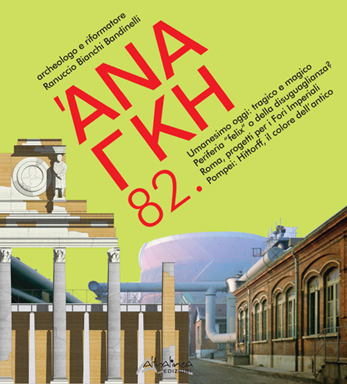 'Ananke. Quadrimestrale di cultura, storia e tecniche della conservazione per il progetto (2017). Vol. 82