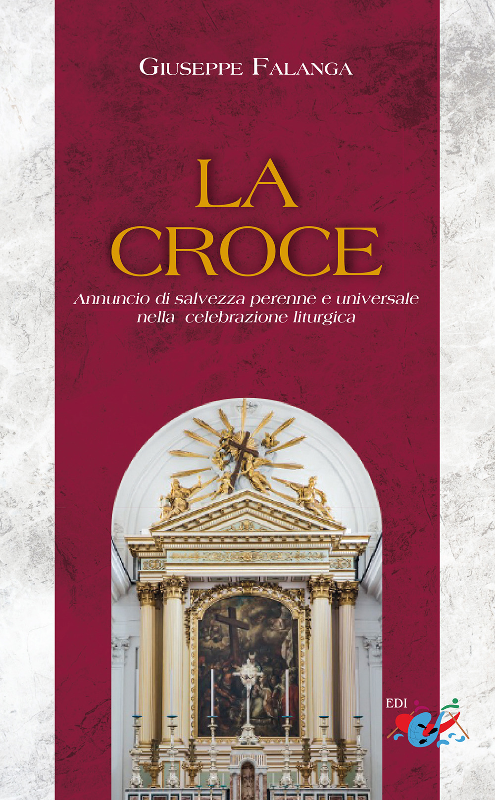 La Croce. Annuncio di salvezza perenne e universale nella celebrazione liturgica. Nuova ediz.